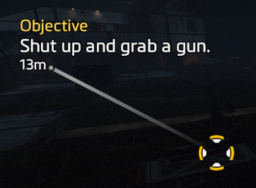 Objective interface displaying the objective 'Shut up and grab a gun'.